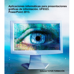Comprar Manual Aplicaciones informaticas para presentaciones graficas de informacion. UF0323. Power-Point 2013