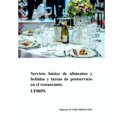 Servicio básico de alimentos y bebidas y tareas de postservicio en el restaurante. UF0059.