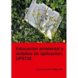 Educación ambiental y ámbitos de aplicación. UF0738.