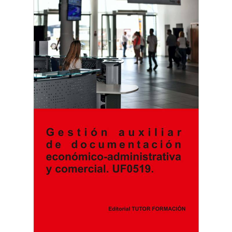 Comprar Manual Gestión auxiliar de documentación económico-administrativa y comercial. UF0519