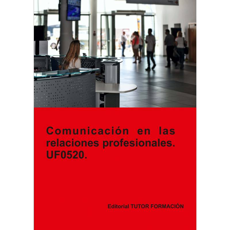 Comprar Manual Comunicación en las relaciones profesionales. UF0520.