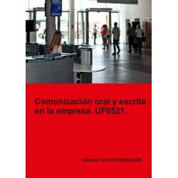 Comprar Manual Comunicación oral y escrita en la empresa. UF0521.