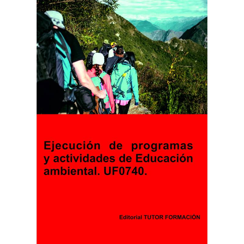 Comprar Manual Ejecución de programas y actividades de educación ambiental. UF0740.