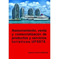 Comprar Manual Asesoramiento, venta y comercialización de productos y servicios turísticos. UF0078.