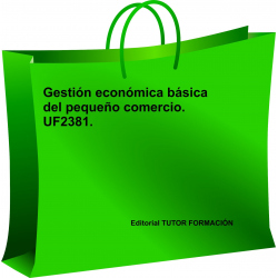 Gestión económica básica del pequeño comercio. UF2381