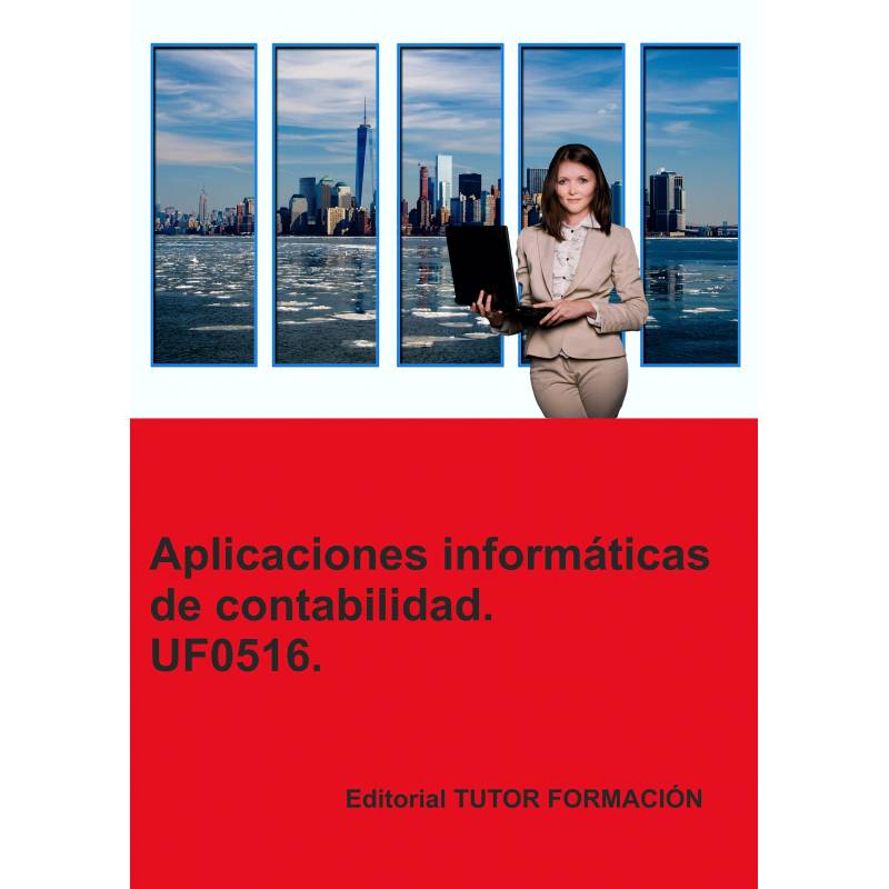 Aplicaciones informáticas de Contabilidad. UF0516. (Ed 2021).