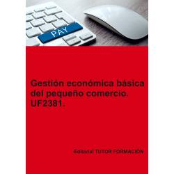 Comprar Manual Gestion economica basica del pequeño comercio. UF2381. (Ed. 2022).