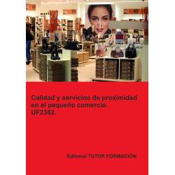 Comprar Manual Calidad y servicios de proximidad en el pequeño comercio. UF2382. Ed. 2022.