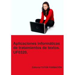 Comprar Manual Aplicaciones informáticas de tratamiento de textos. UF0320. Ed. 2022.
