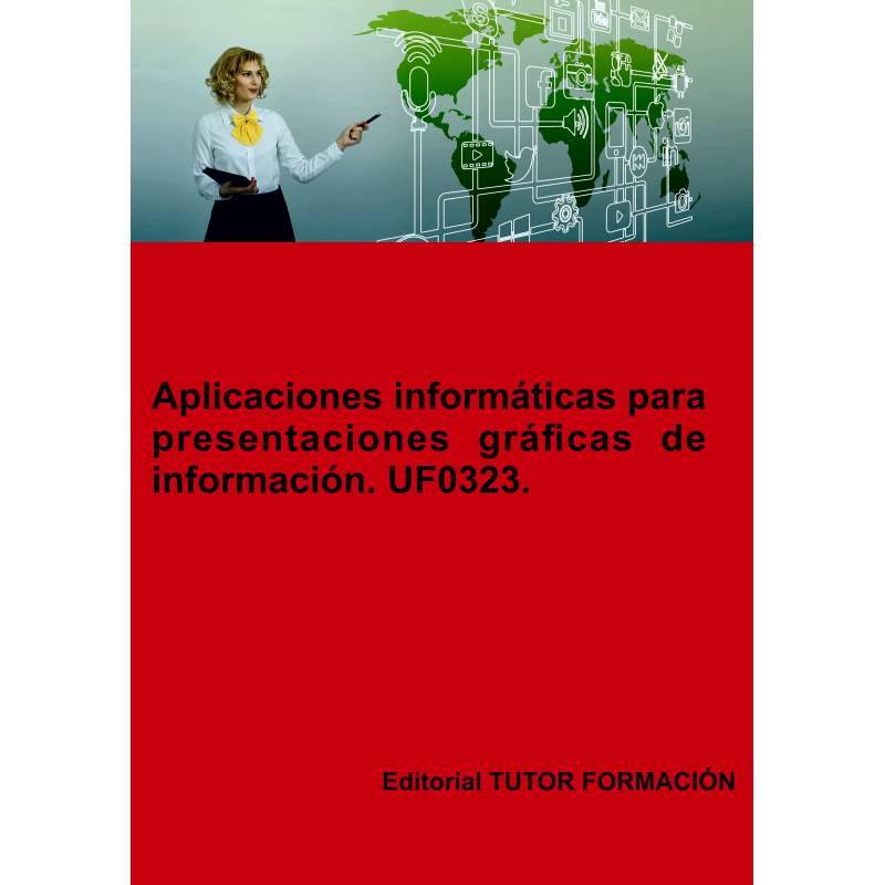 Comprar Manual Aplicaciones informáticas para presentaciones gráficas de información. UF0323. Ed. 2022.