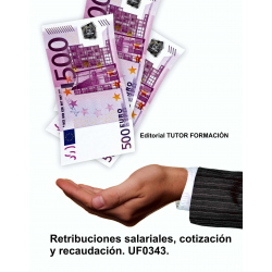 Retribuciones salariales, cotización y recaudación. UF0343