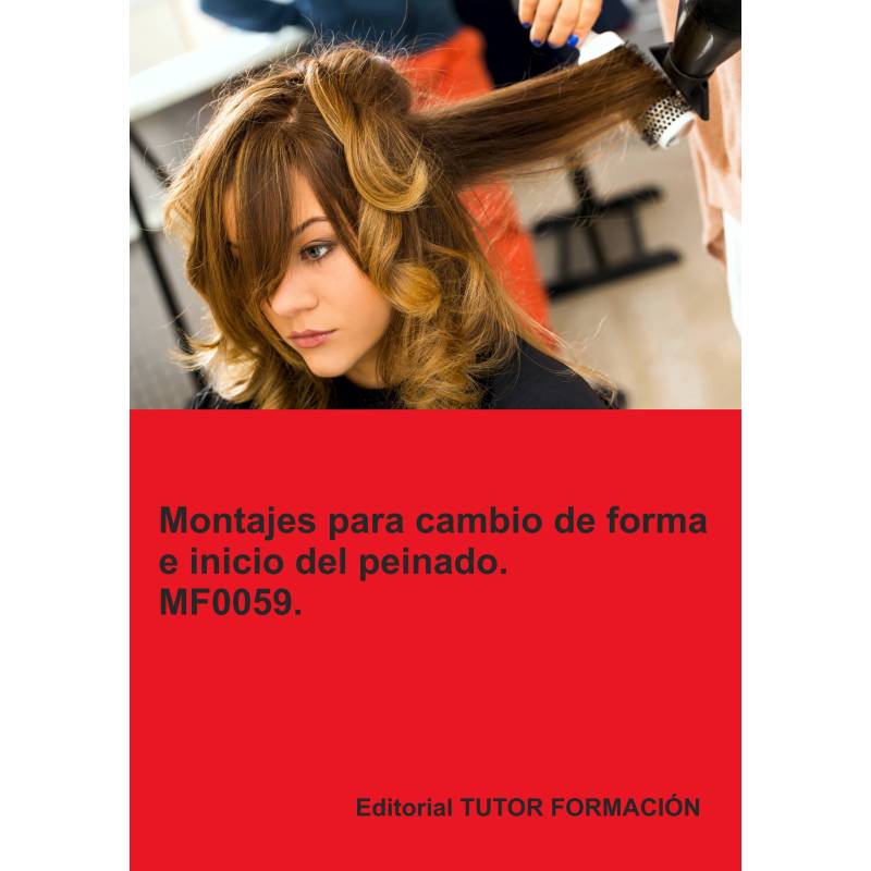 Comprar Manual Montajes para cambios de forma e inicio del peinado. MF0059.