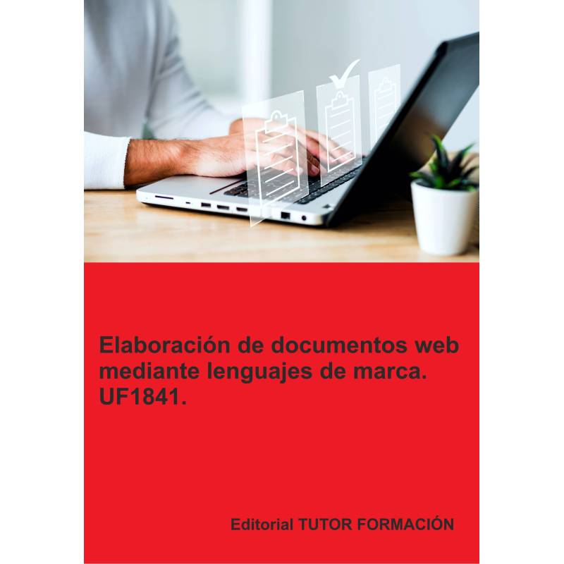 Comprar Manual Elaboración de documentos web mediante lenguajes de marca. UF1841.