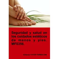 Seguridad y salud en los cuidados estéticos de manos y pies. MF0356.