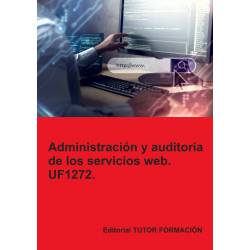 Administración y auditoría de los servicios web. UF1272.