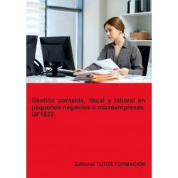 Gestión contable, fiscal y laboral en pequeños negocios o microempresas. UF1822.