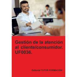 Gestión de la atención al cliente - consumidor. UF0036.