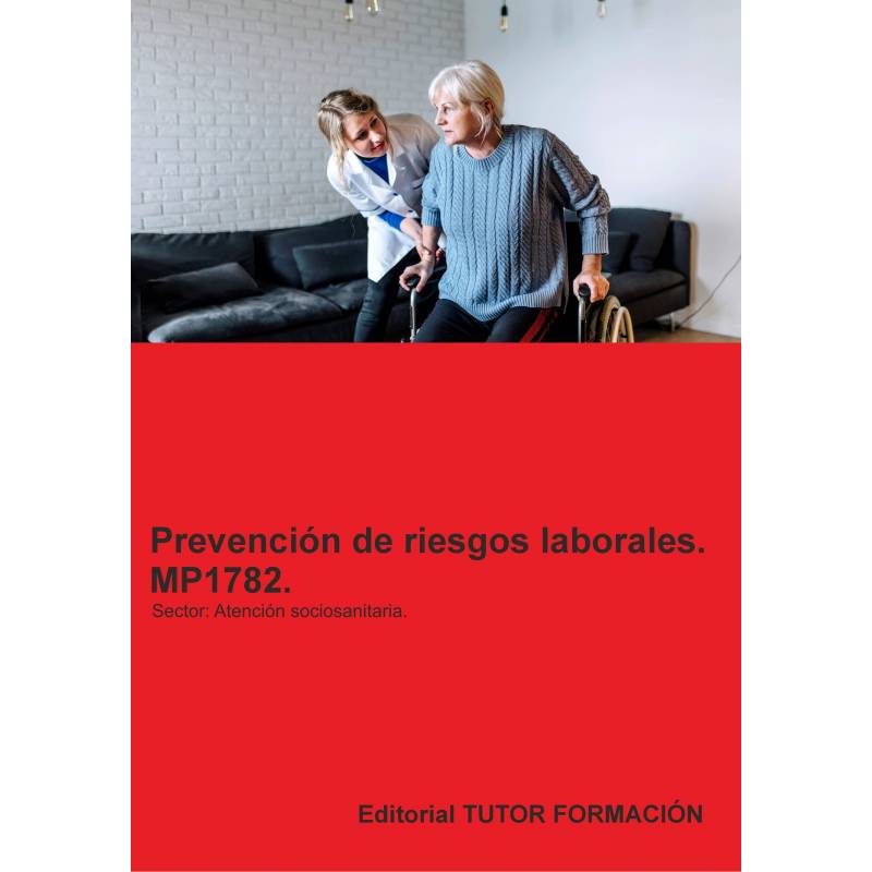 Comprar Manual Prevención de riesgos laborales. MP1782. Área profesional: Atención sociosanitaria.