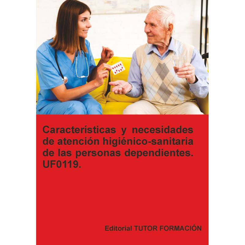 Comprar Manual Características y necesidades de atención higiénico-sanitaria de las personas dependientes. UF0119. Ed. 2026.