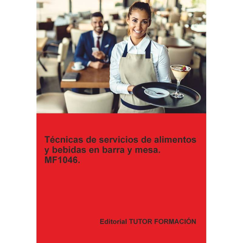 Comprar Manual Técnicas de servicio de alimentos y bebidas en barra y mesa. MF1046.