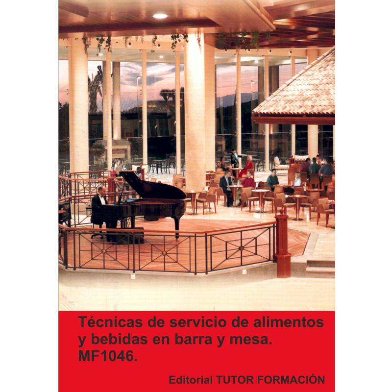 Comprar Manual Técnicas de servicio de alimentos y bebidas en barra y mesa. MF1046.