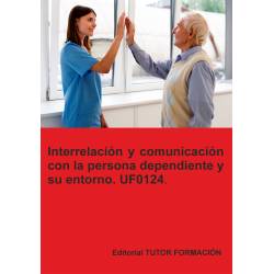 Comprar Manual Interrelación y comunicación con la persona dependiente y su entorno. UF0124. Ed. 2026.