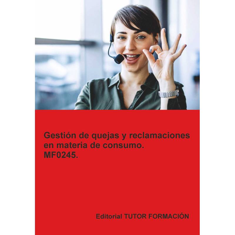 Comprar manual Gestión de quejas y reclamaciones en materia de consumo. MF0245. (Ed. 2026).