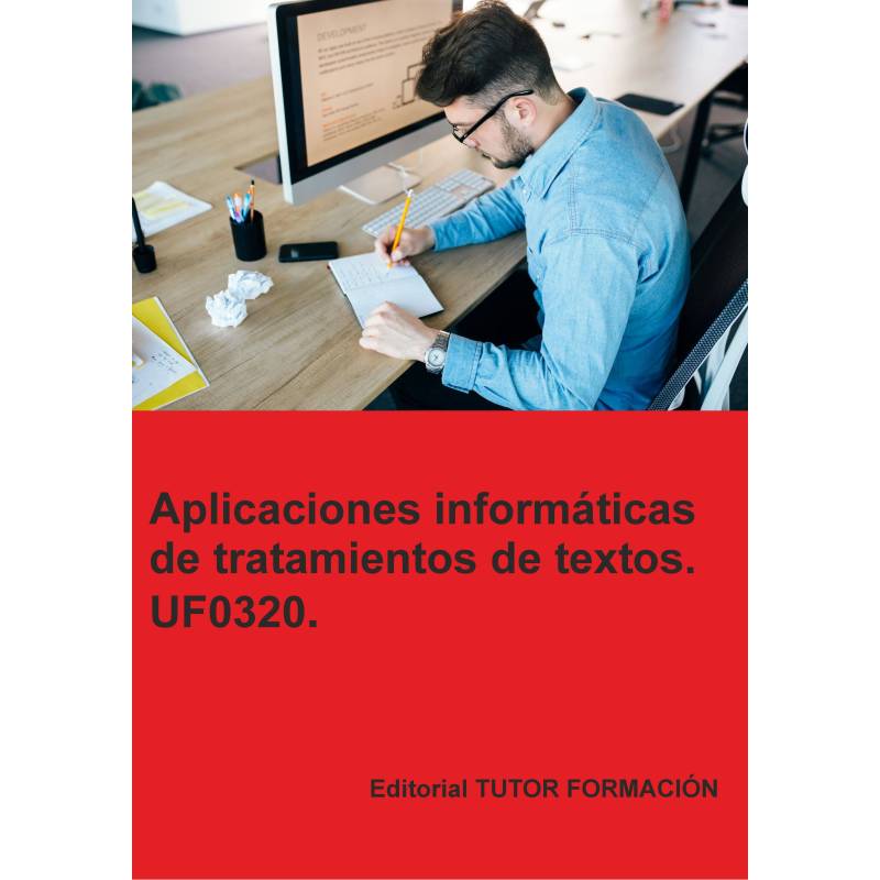 Comprar Manual Aplicaciones informáticas de tratamiento de textos. UF0320.