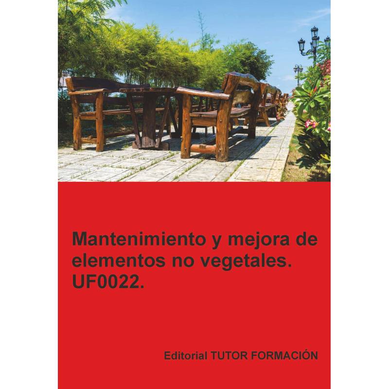 Comprar Manual Mantenimiento y mejora de elementos no vegetales. UF0022.