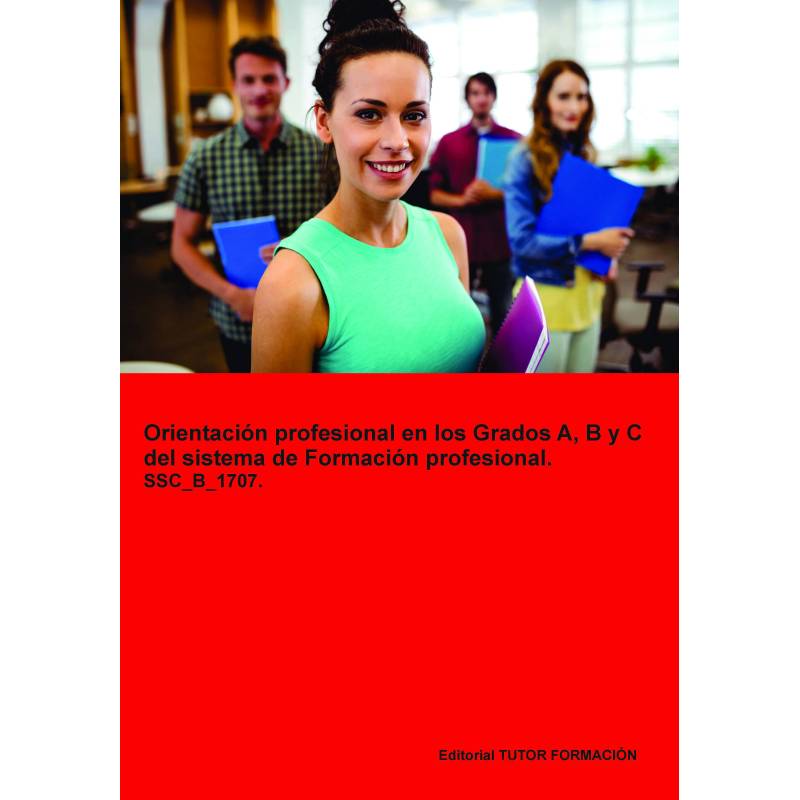 Comprar Manual Orientación profesional en los grados A, B y C del Sistema de Formación Profesional. SSC_B_1707.