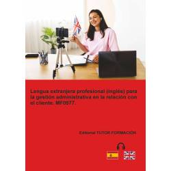 Comprar Manual Lengua extranjera profesional (Inglés) para la gestión administrativa en la relación con el cliente. MF0977.