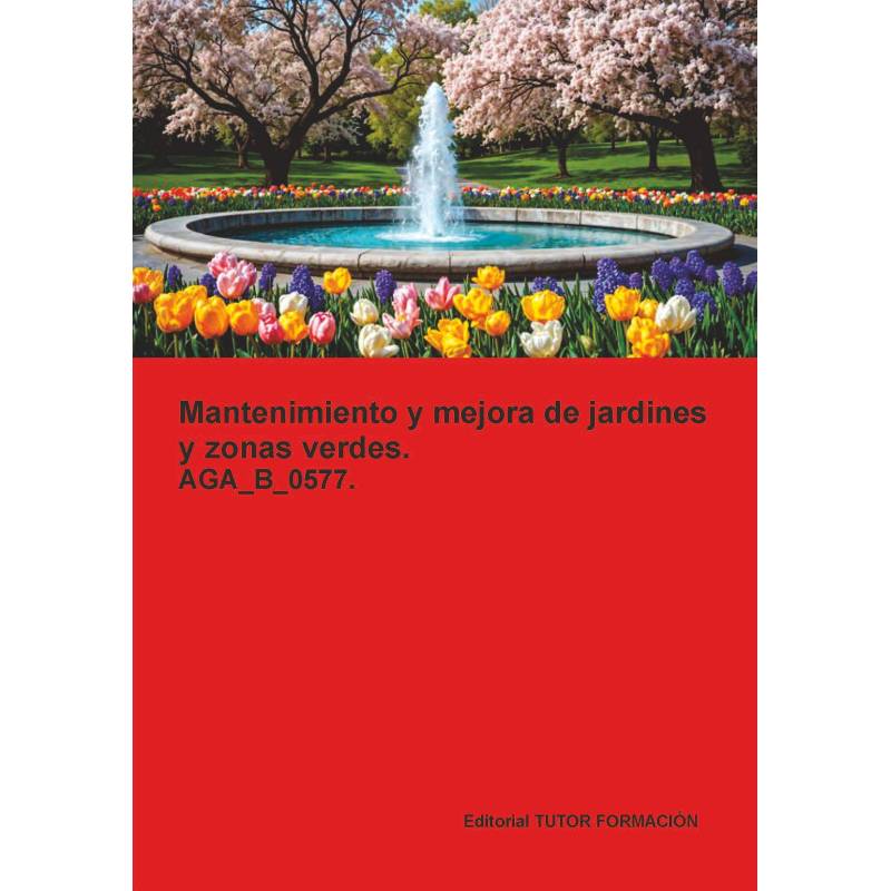 Comprar Manual Mantenimiento y mejora de jardines y zonas verdes. AGA_B_0577.